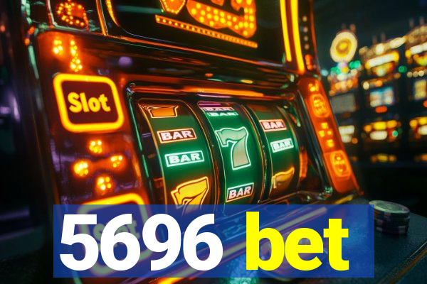 5696 bet